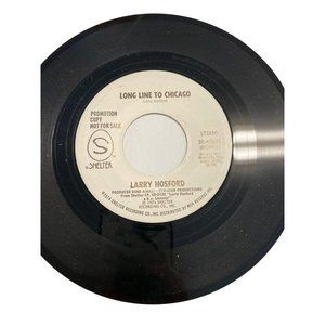 Vintage 7” vinyl record 45 RPM Larry Hosford long line to Chicago everything's b